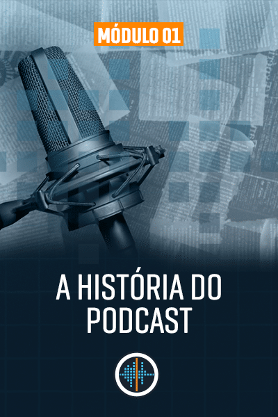 THUMBNAIL_AULAS_módulo-1_3-a-história-do-podcast